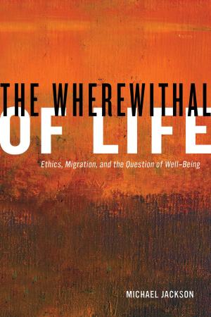 Cover of the book The Wherewithal of Life by Robert Thomas Tierney