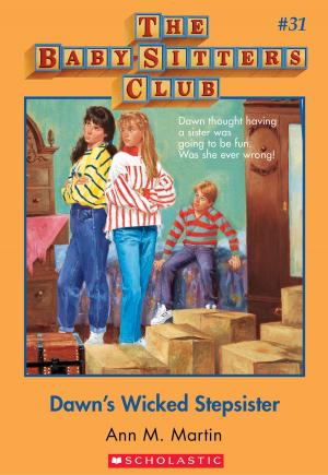 Cover of the book The Baby-Sitters Club #31: Dawn's Wicked Stepsister by Derek Fridolfs