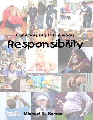 Book cover of Our Whole Life Is Our Whole Responsibility