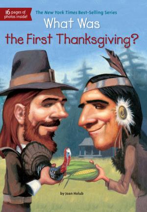 Cover of the book What Was the First Thanksgiving? by Stephanie Spinner, Who HQ