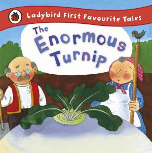 bigCover of the book The Enormous Turnip: Ladybird First Favourite Tales by 