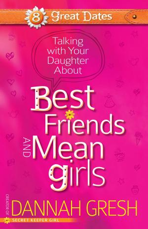 Cover of the book Talking with Your Daughter About Best Friends and Mean Girls by Jerry S. Eicher