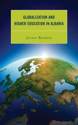 Cover of the book Globalization and Higher Education in Albania by Jeffery J. Rogers