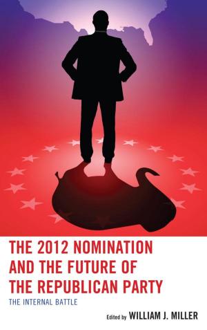 Cover of the book The 2012 Nomination and the Future of the Republican Party by Charles Fred Alford, Osman Balkan, Shirin S. Deylami, Bonnie Honig, Vicki Hsueh, Steven Johnston, Claudia Leeb, Heather Pool, Joel Schlosser, Simon Stow, David Myer Temin