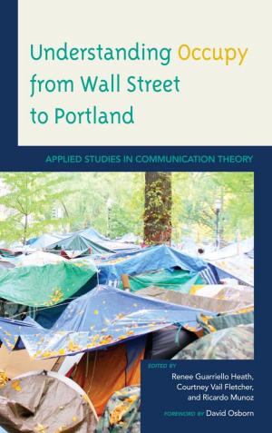 Cover of the book Understanding Occupy from Wall Street to Portland by Nichola D. Gutgold