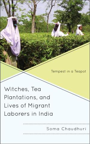 Book cover of Witches, Tea Plantations, and Lives of Migrant Laborers in India