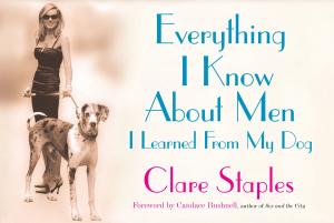 Cover of the book Everything I Know About Men I Learned From My Dog by Julianna Baggott