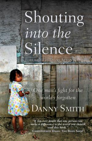 Cover of the book Shouting into the Silence by Sim Dendy, Dr Krish Kandiah, Catherine Madavan, Lisa Holmes