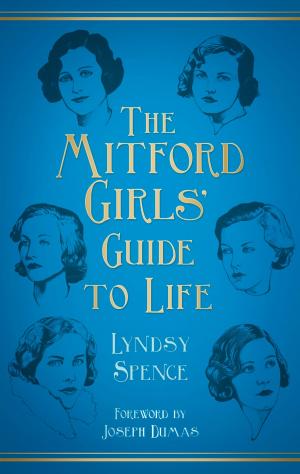 Cover of the book Mitford Girls' Guide to Life by Sharon Slater