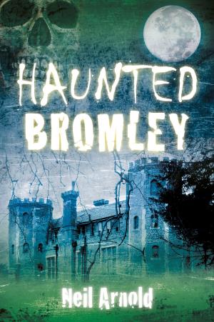 Cover of the book Haunted Bromley by Jak P. Mallman Showell