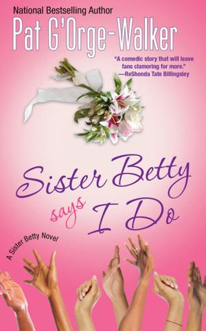 Cover of the book Sister Betty Says I Do by G. F. Hellstern