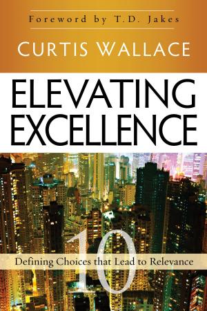 Cover of the book Elevating Excellence by James W. Goll, Michal Ann Goll