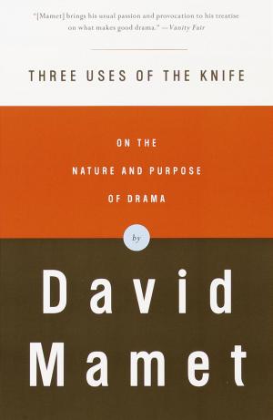 Cover of Three Uses of the Knife by David Mamet, Knopf Doubleday Publishing Group