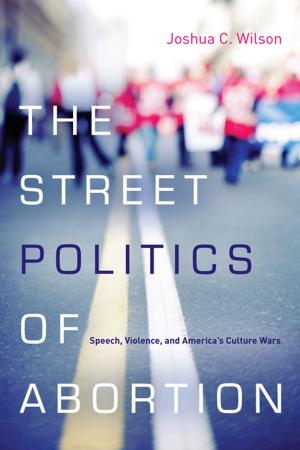 Cover of the book The Street Politics of Abortion by Byung-Chul Han