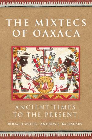 Cover of the book The Mixtecs of Oaxaca by Jeanne Eder, Jon Reyhner