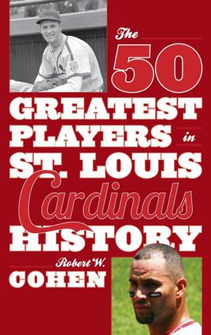 Cover of the book The 50 Greatest Players in St. Louis Cardinals History by John Laband