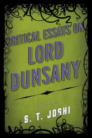 Cover of the book Critical Essays on Lord Dunsany by Voltaire, William Makepeace Thackeray, Jane Austen, Daniel Defoe, Henry James, Charles Dickens, Dream Classics, Mary Shelley, Nathaniel Hawthorne, Charlotte Brontë, William Shakespeare