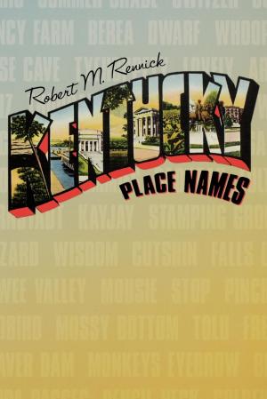 Cover of the book Kentucky Place Names by Michael Sturma