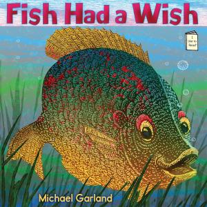 Cover of the book Fish Had a Wish by Lizzy Rockwell