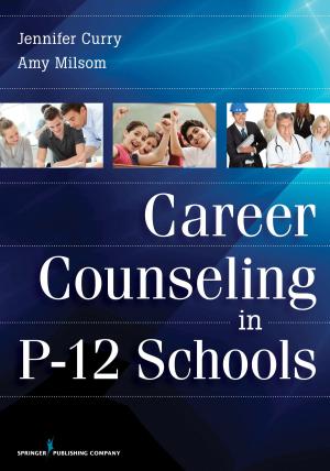 Cover of the book Career Counseling in P-12 Schools by Kendra Menzies Kent, MS, RN-BC, CCRN, CNRN, SCRN, TCRN