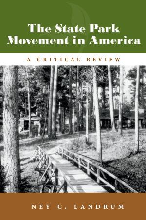 Cover of the book The State Park Movement in America by Ary Carvalho de Miranda, Christovam Barcellos, Josino Costa Moreira, Maurício Monken