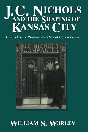 Cover of J. C. Nichols and the Shaping of Kansas City