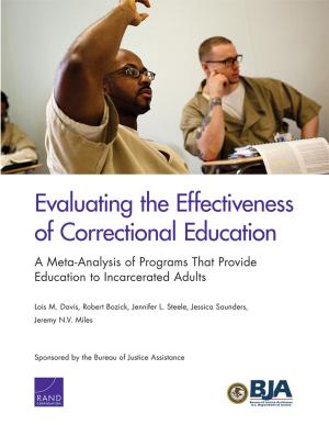 Cover of the book Evaluating the Effectiveness of Correctional Education by Beau Kilmer, Jonathan P. Caulkins, Brittany M. Bond, Peter H. Reuter