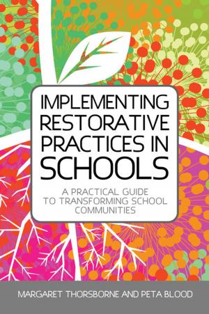 Cover of the book Implementing Restorative Practices in Schools by Thomas Caramagno, Cara Murphy Watkins, Katie Stricklin, Helen McCabe, Erika Giles, Lindsey Fisch, Erika Nanes, Anne Barnhill, Catherine Anderson, Ann Damiano, Alison Wilde, Maureen McDonnell