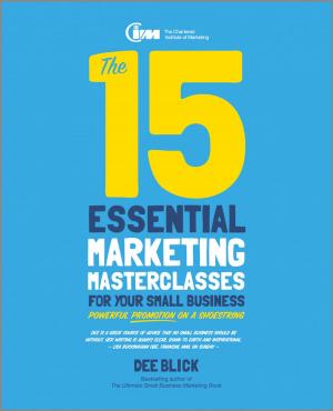 Cover of the book The 15 Essential Marketing Masterclasses for Your Small Business by Judy Gable, Tamara Herrmann