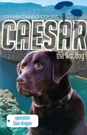 Cover of the book Caesar the War Dog 2: Operation Blue Dragon by R.A. Spratt