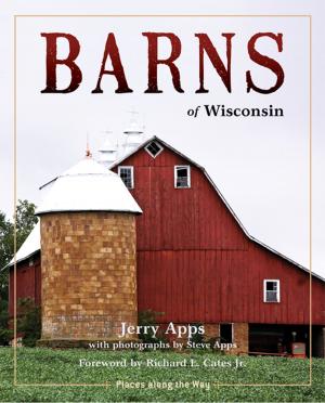 Cover of the book Barns of Wisconsin (Revised Edition) by Bob Kann