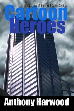 Cover of the book Cartoon Heroes: Book One of the Dark Skies Series by EK Gillcoan