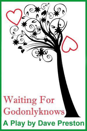 Book cover of Waiting for Godonlyknows - A Play by Dave Preston