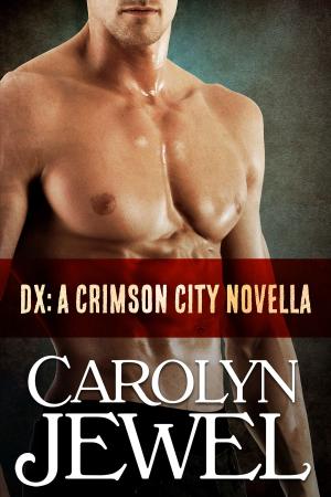 Cover of the book DX A Novella by Carolyn Jewel