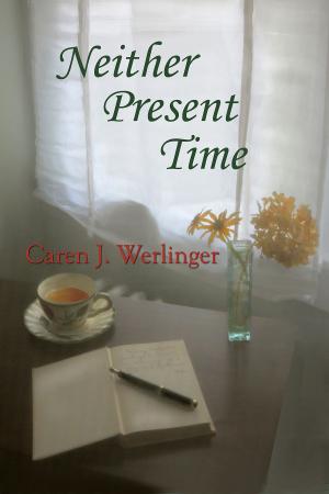 Cover of the book Neither Present Time by Kelly C. Roberts, Tim Myers
