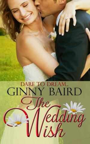 Cover of the book The Wedding Wish (Summer Grooms Series, Book 3) by Ginny Baird