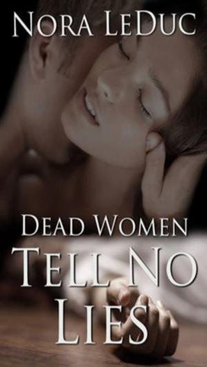 Cover of the book Dead Women Tell No Lies by J. E. Duke