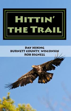 Cover of Hittin’ the Trail: Day Hiking Burnett County, Wisconsin