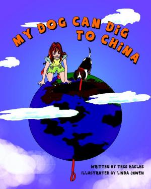 Cover of the book My Dog Can Dig to China by Alva Harris, PhD
