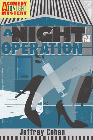 Cover of the book A Night at the Operation by Alfred Cool