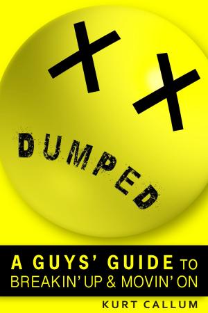 Cover of the book Dumped: A Guys' Guide to Breakin' Up and Movin' On by Katie May