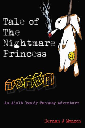 Cover of the book Tale of the Nightmare Princess: An Adult Fantasy Comedy Adventure by Rick Johnson