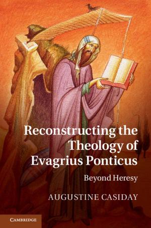 Cover of the book Reconstructing the Theology of Evagrius Ponticus by Giovanni Volpe, Philip H. Jones, Onofrio M. Maragò