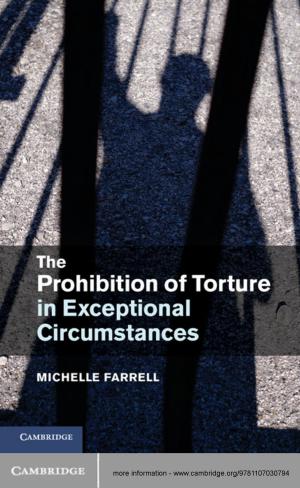 Cover of the book The Prohibition of Torture in Exceptional Circumstances by Ronald Cramer, Ivan Bjerre Damgård, Jesper Buus Nielsen