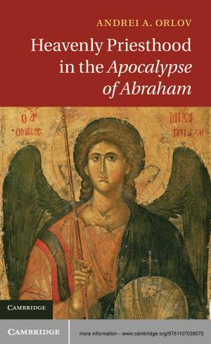 Cover of the book Heavenly Priesthood in the Apocalypse of Abraham by Dr Daniela Dueck, Kai Brodersen