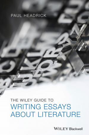 Cover of the book The Wiley Guide to Writing Essays About Literature by Fiona J. Rowe