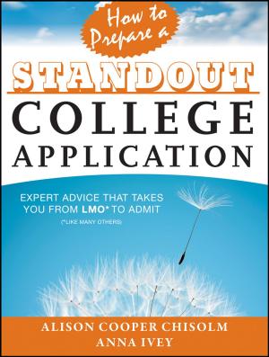 Cover of the book How to Prepare a Standout College Application by Dennis R. Helsel