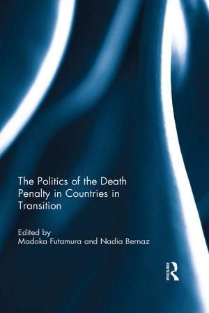 Cover of the book The Politics of the Death Penalty in Countries in Transition by Shailaja Fennell