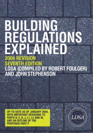 Cover of the book Building Regulations Explained by Elizabeth M. Shaw, Keith J. Beven, Nick A. Chappell, Rob Lamb