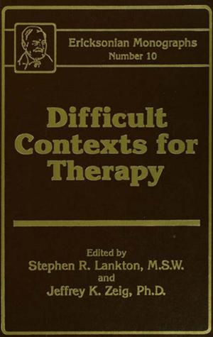 Cover of the book Difficult Contexts For Therapy Ericksonian Monographs No. by Martin Hyde, Anthony Hyde